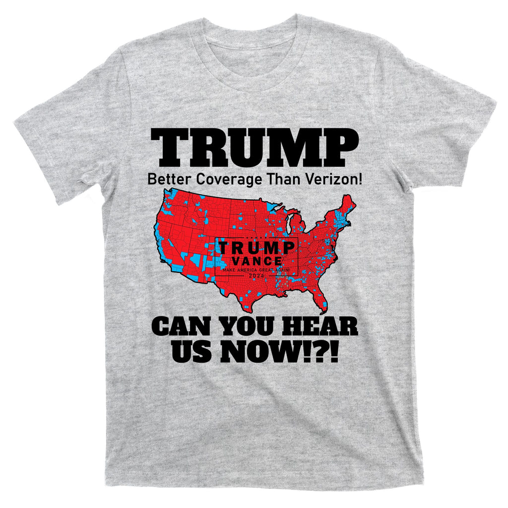 Donald Trump Better Coverage Can You Hear Us Now Electoral Map 2024 T-Shirt