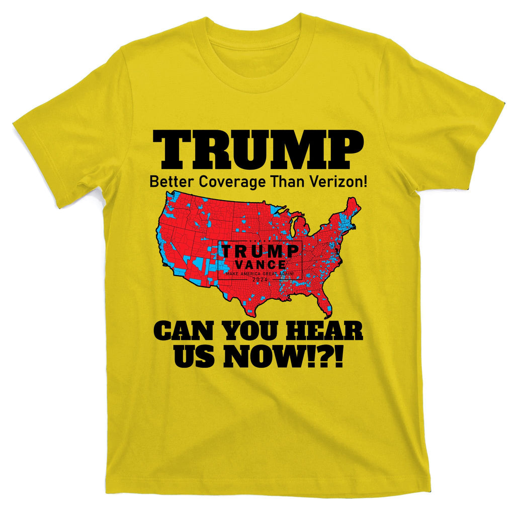 Donald Trump Better Coverage Can You Hear Us Now Electoral Map 2024 T-Shirt