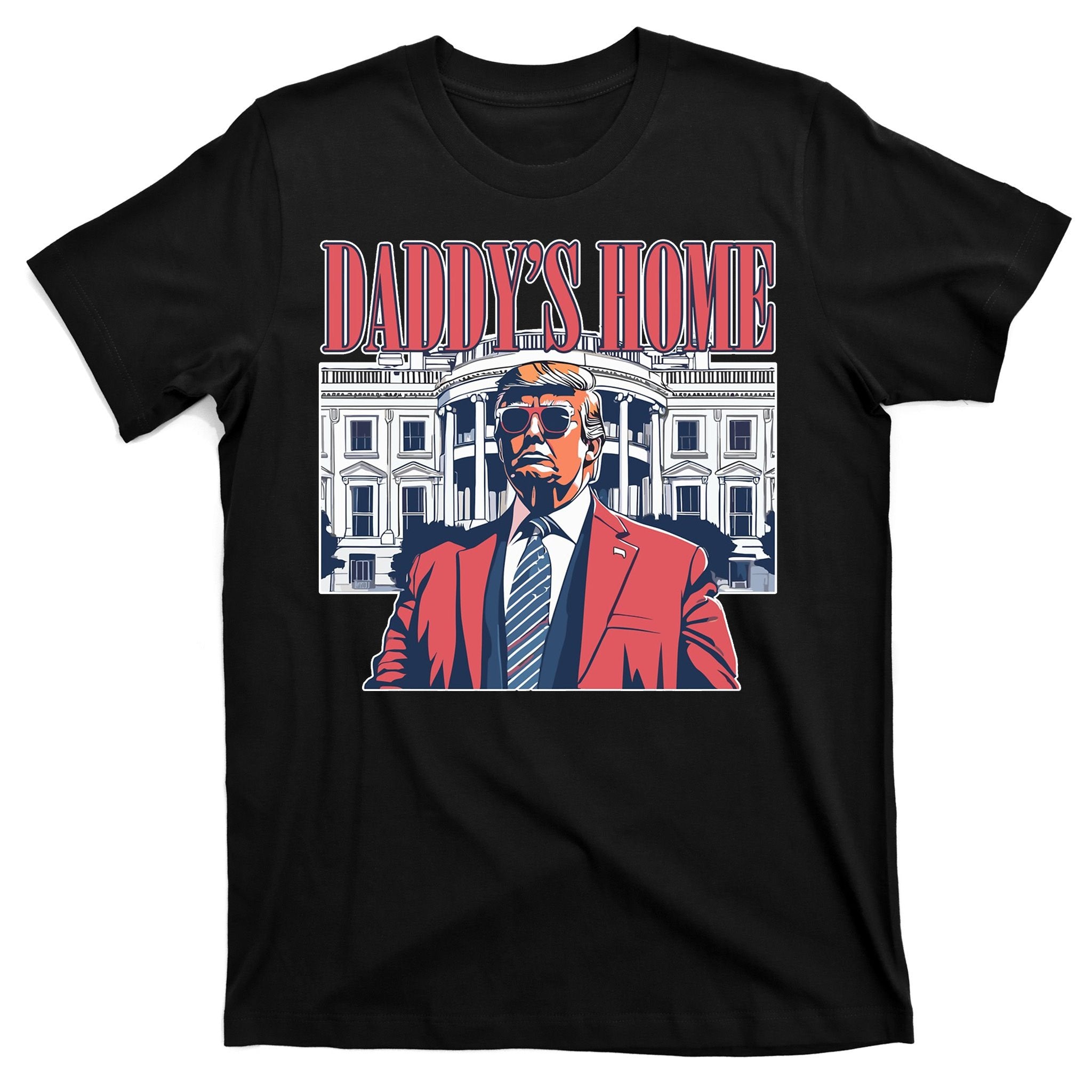 Donald Trump Daddys Home White House T-Shirt