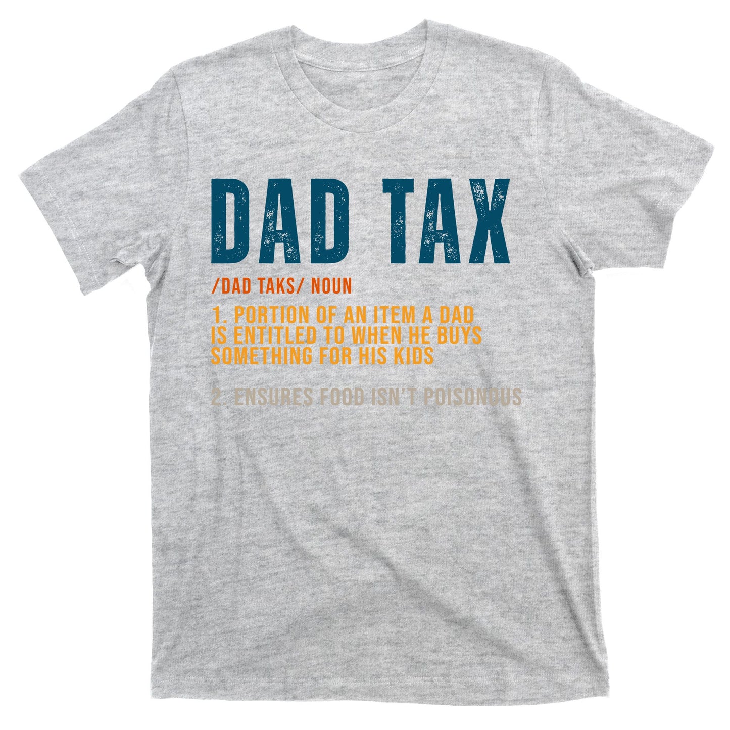 Dad Tax Definition Funny Fathers Day T-Shirt