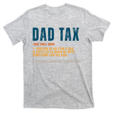 Dad Tax Definition Funny Fathers Day T-Shirt