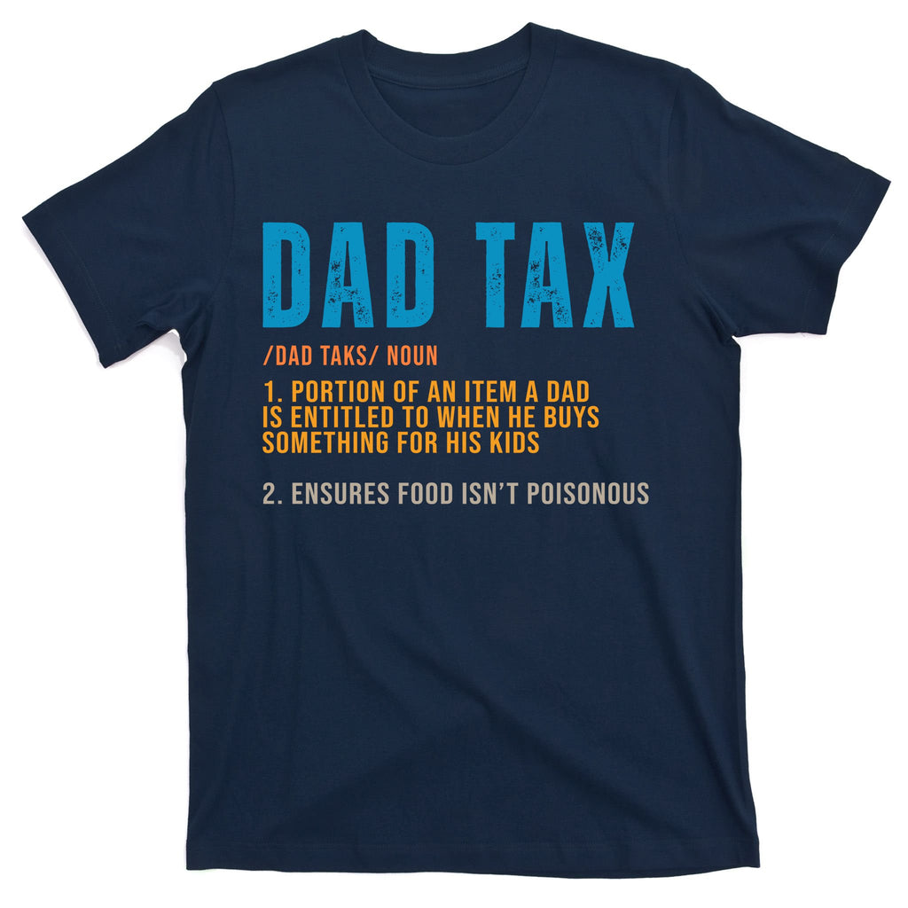 Dad Tax Definition Funny Fathers Day T-Shirt
