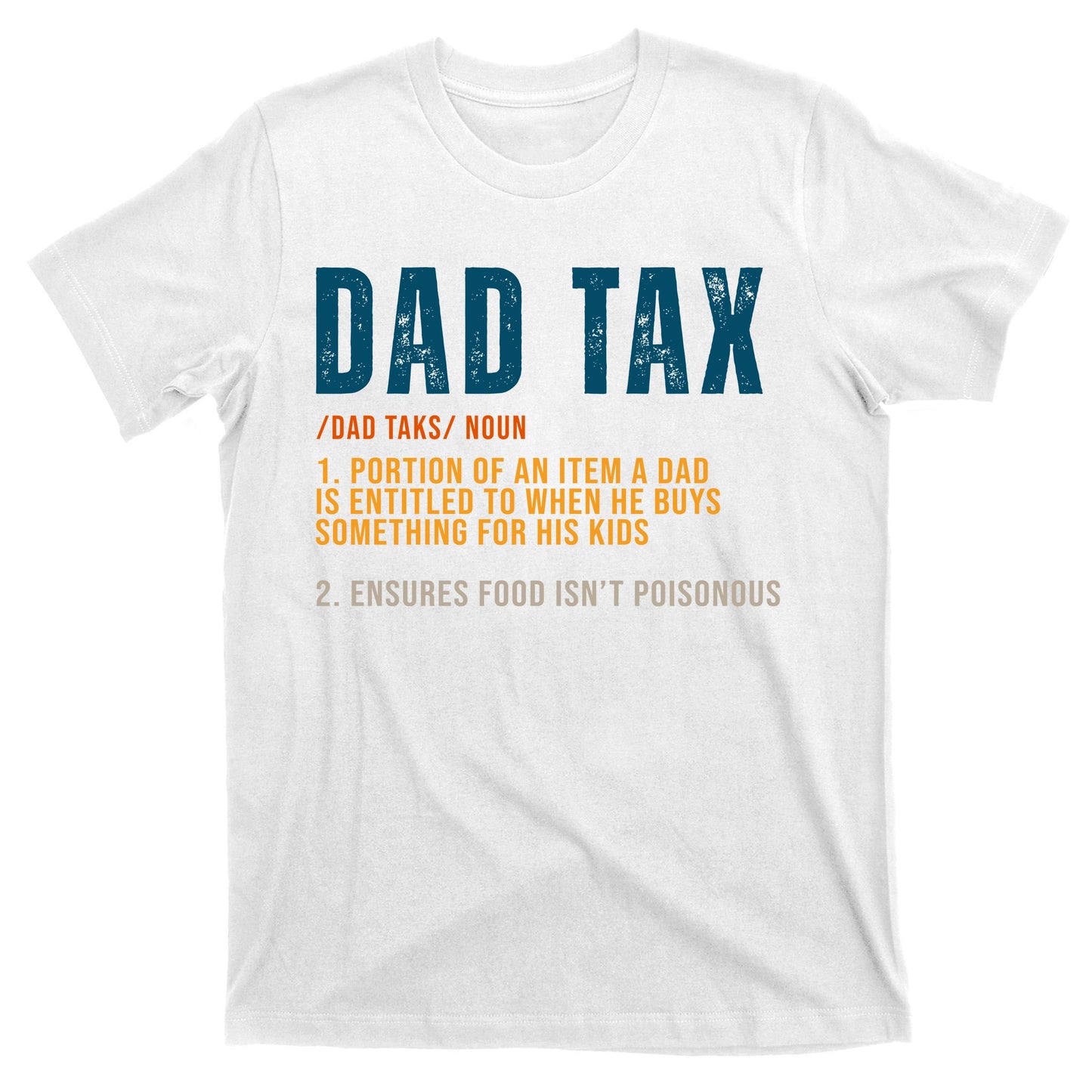 Dad Tax Definition Funny Fathers Day T-Shirt