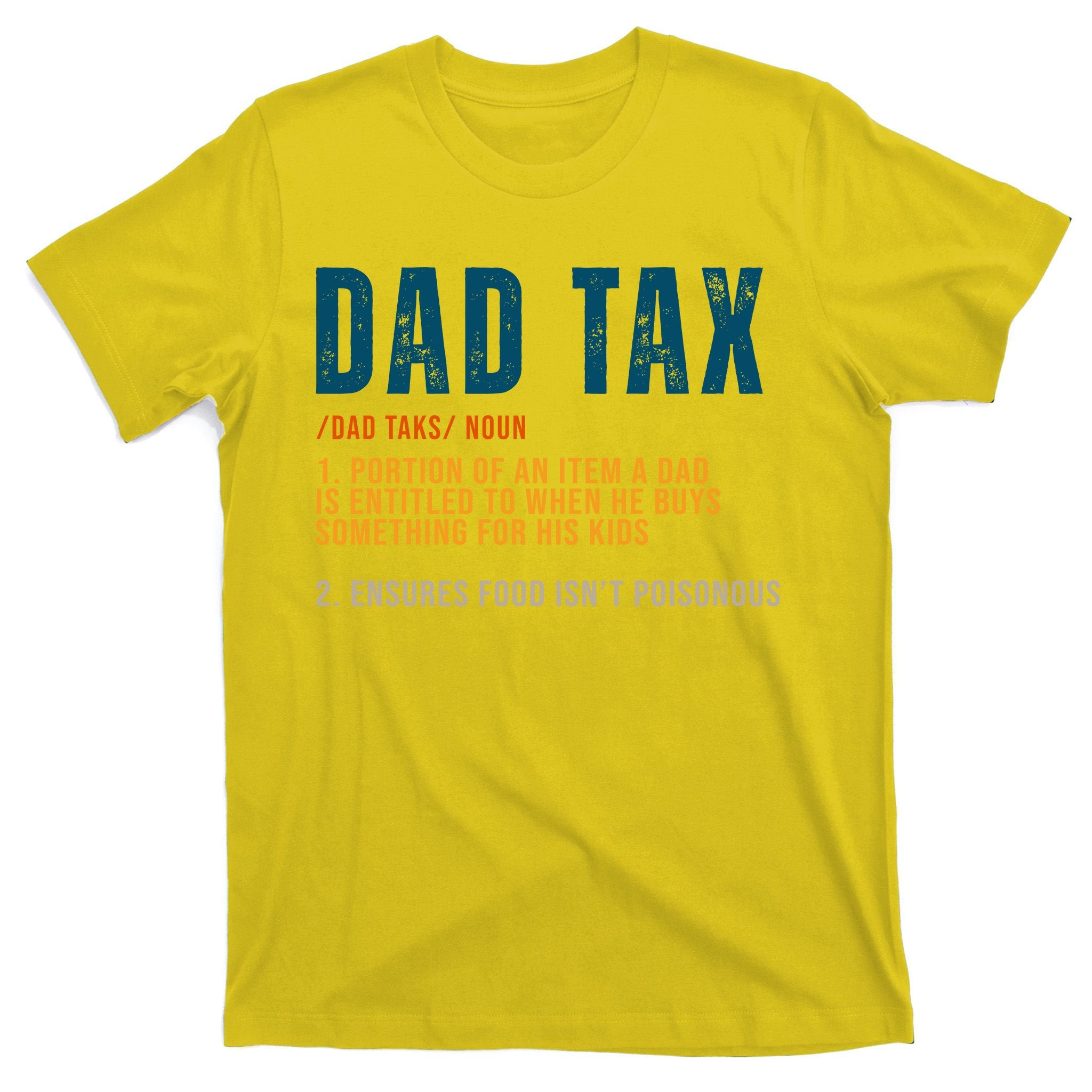 Dad Tax Definition Funny Fathers Day T-Shirt