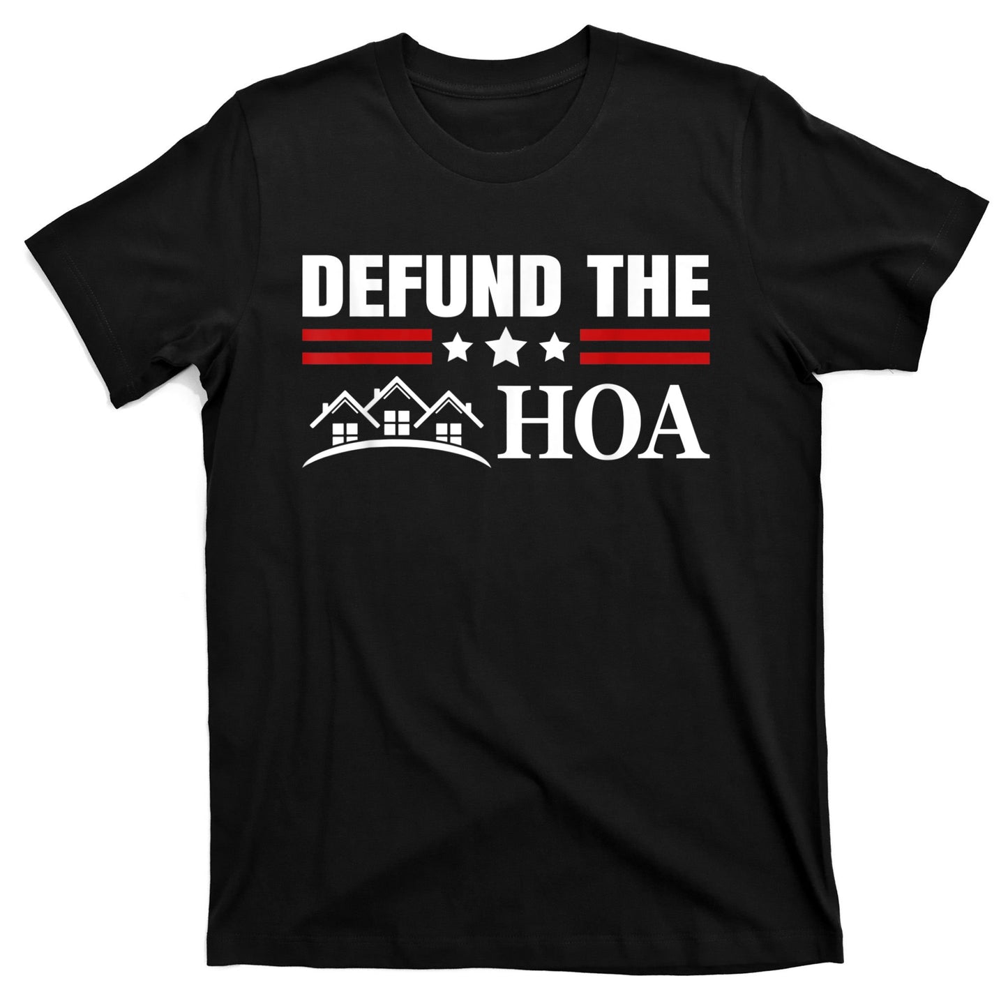 DEFUND THE HOA Homeowners Association T-Shirt
