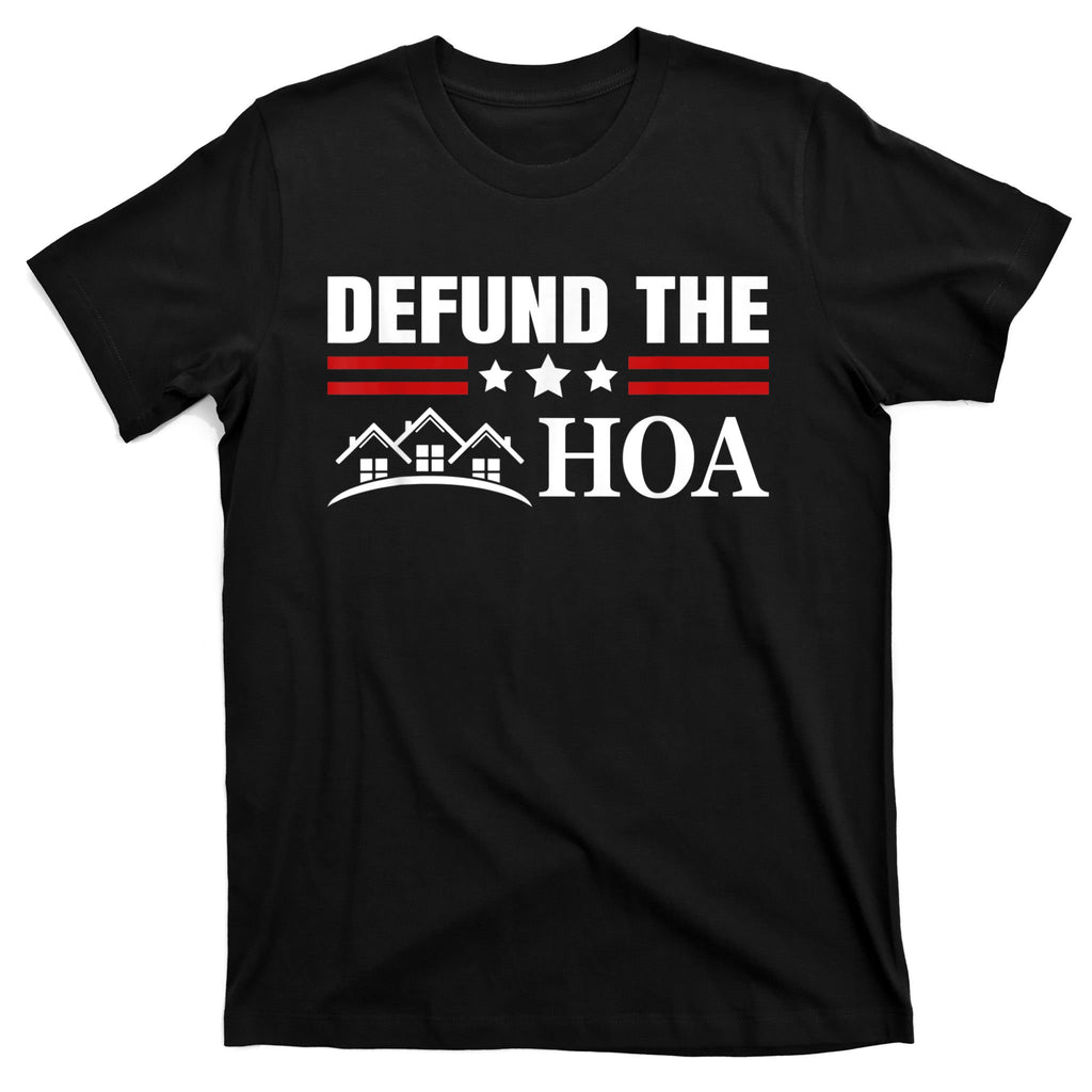 DEFUND THE HOA Homeowners Association T-Shirt