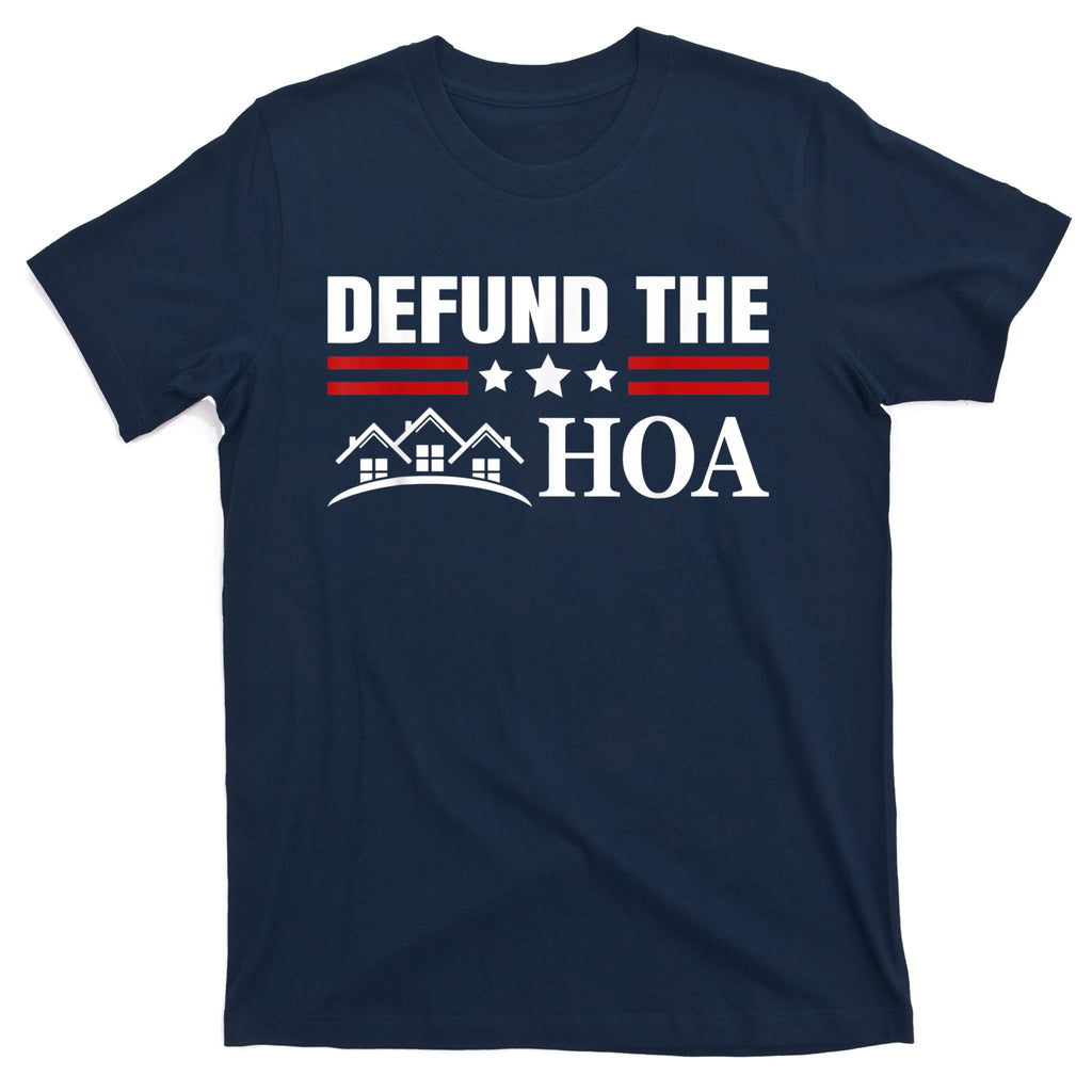 DEFUND THE HOA Homeowners Association T-Shirt