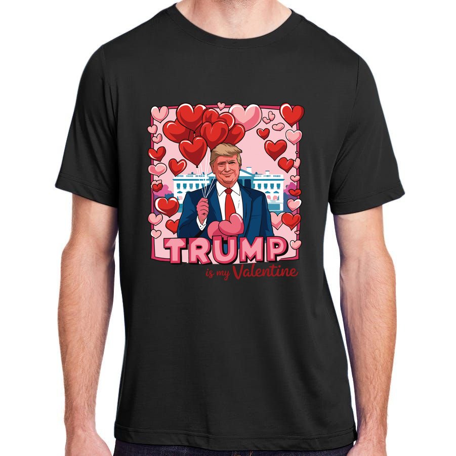 Donald Trump Is My Valentine Funny Trump Lovers Adult ChromaSoft Performance T-Shirt