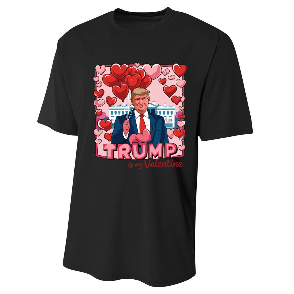 Donald Trump Is My Valentine Funny Trump Lovers Performance Sprint T-Shirt