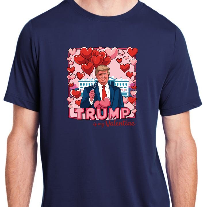 Donald Trump Is My Valentine Funny Trump Lovers Adult ChromaSoft Performance T-Shirt