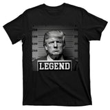 Donald Trump Mugshot Legend T-Shirt