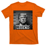 Donald Trump Mugshot Legend T-Shirt