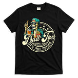 Dad Tax Making Sure It's Not Poison Skeleton Funny Father T-Shirt