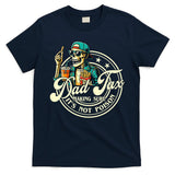 Dad Tax Making Sure It's Not Poison Skeleton Funny Father T-Shirt