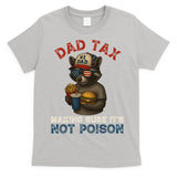 Dad Tax Making Sure It's Not  Funny Dad 4th Of July  T-Shirt