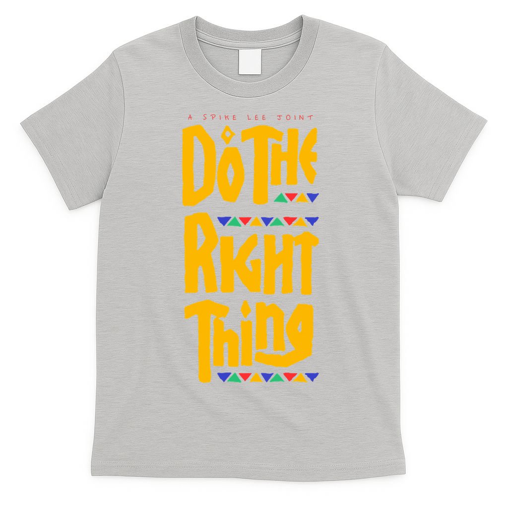 DO THE RIGHT THING T-Shirt