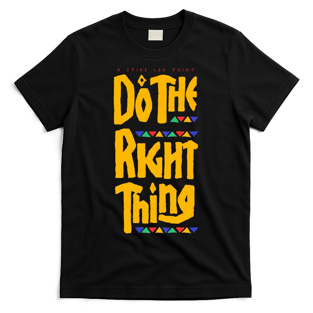 DO THE RIGHT THING T-Shirt