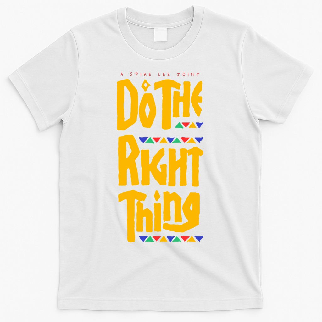 DO THE RIGHT THING T-Shirt