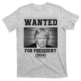 Donald Trump Wanted For President 2024 President Trump Mugshot T-Shirt