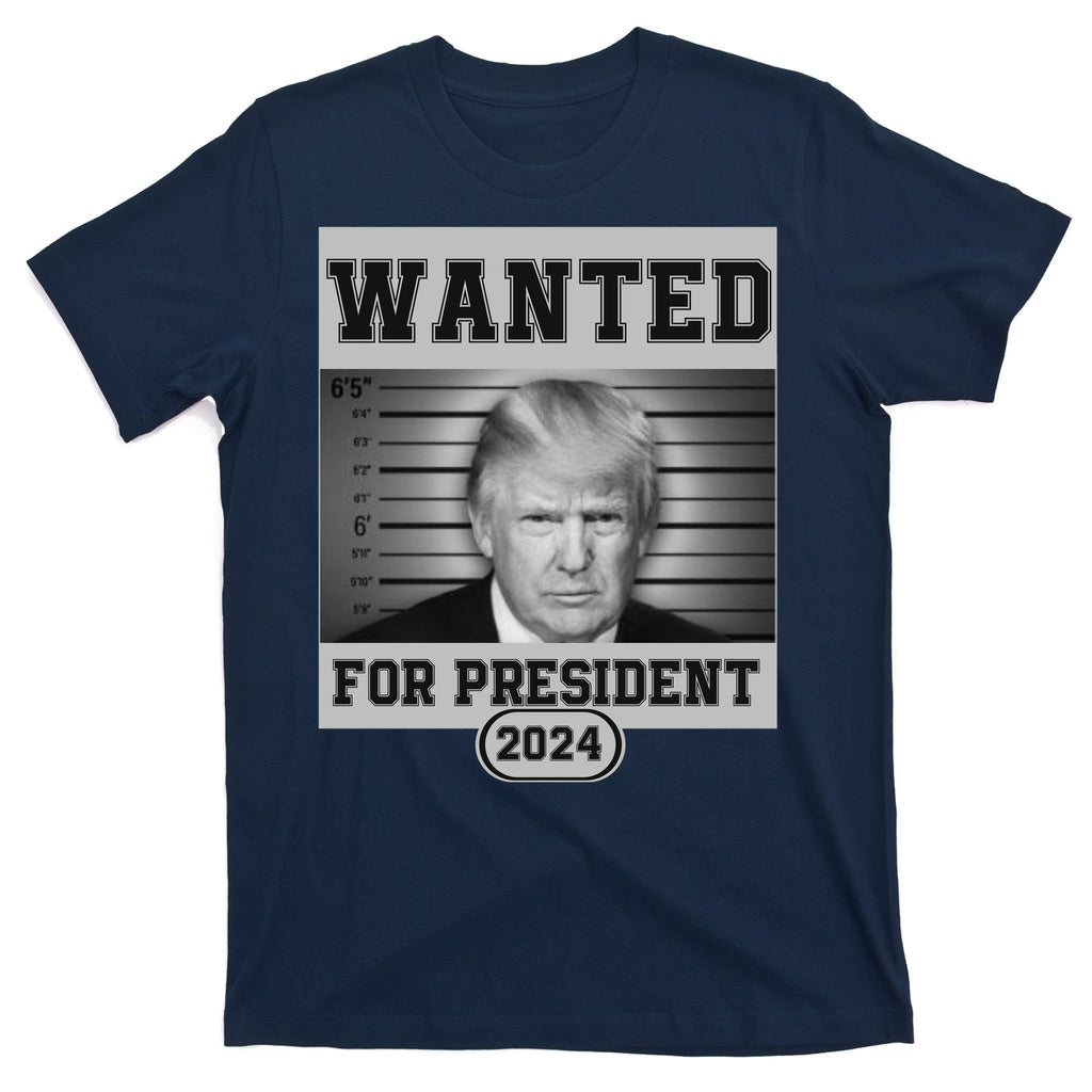 Donald Trump Wanted For President 2024 President Trump Mugshot T-Shirt