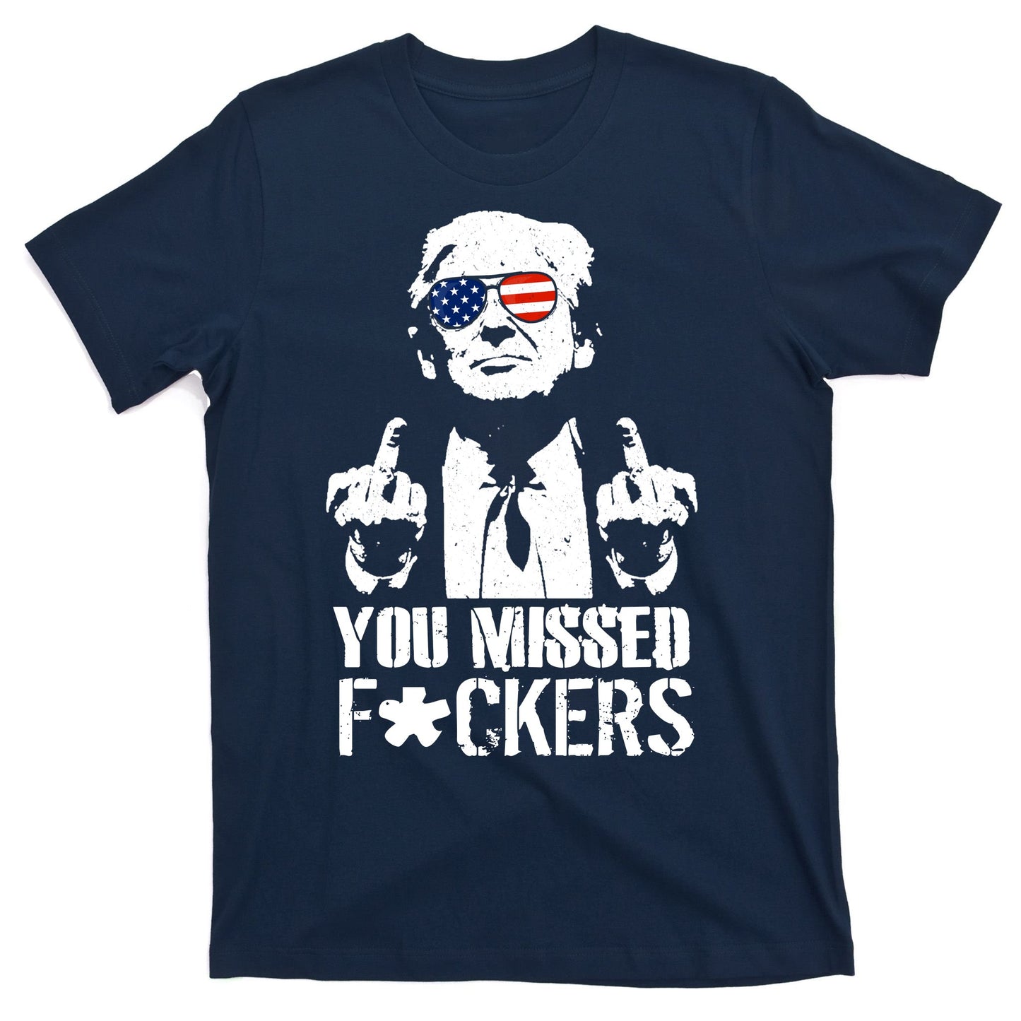 Donald Trump You Missed Fight Fight Fight T-Shirt