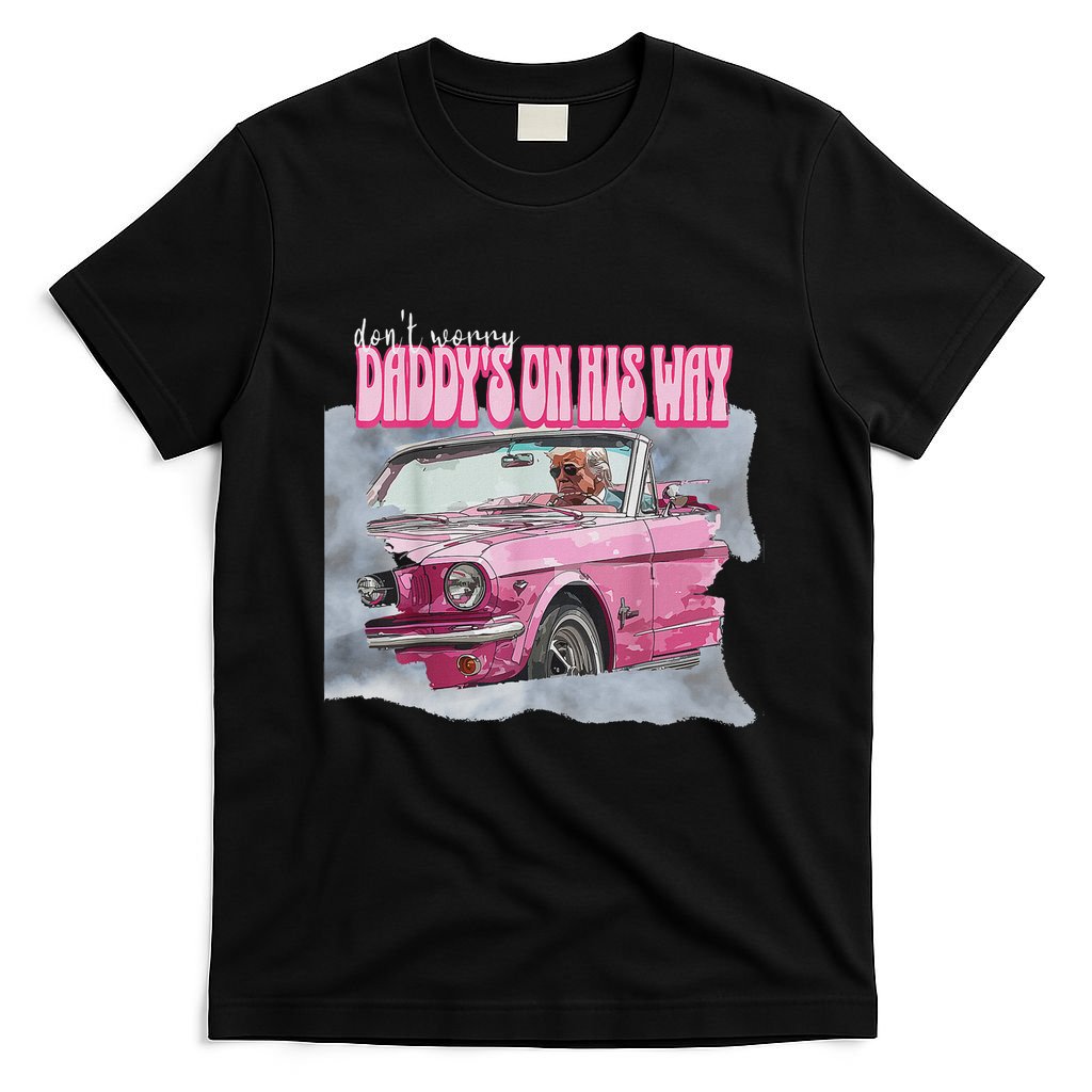 DonT Worry DaddyS On His Way Trump Pink Car 2024 T-Shirt