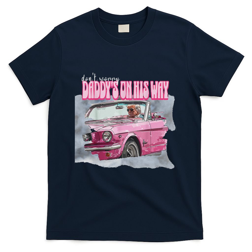 DonT Worry DaddyS On His Way Trump Pink Car 2024 T-Shirt