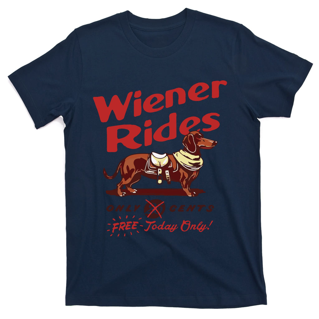 Dachshund Wiener Rides Only 25 Cents Free Today Only T-Shirt