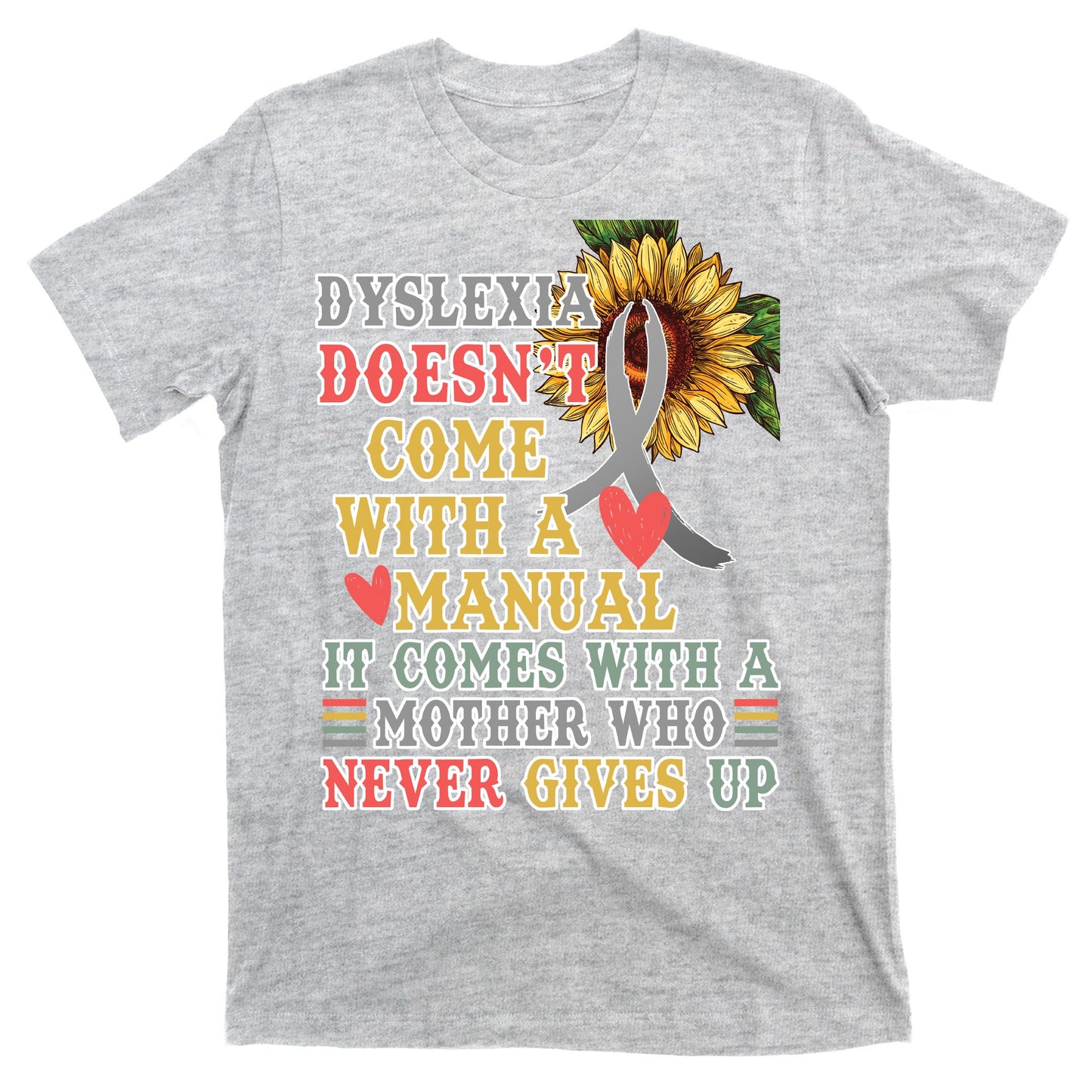 Dyslexia Doesn't Come With A Manual T-Shirt