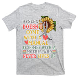 Dyslexia Doesn't Come With A Manual T-Shirt