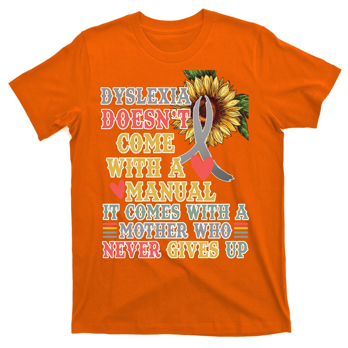 Dyslexia Doesn't Come With A Manual T-Shirt
