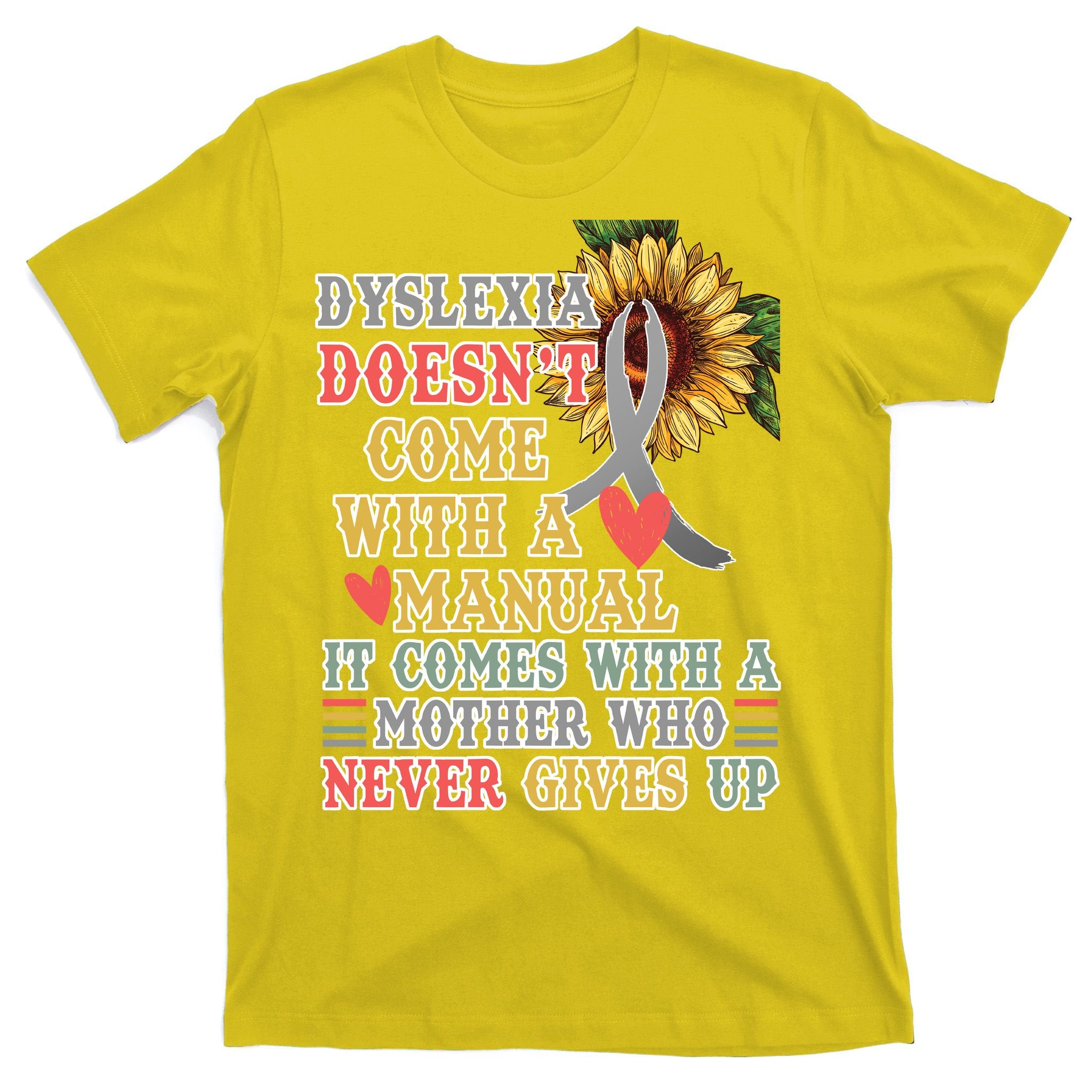 Dyslexia Doesn't Come With A Manual T-Shirt