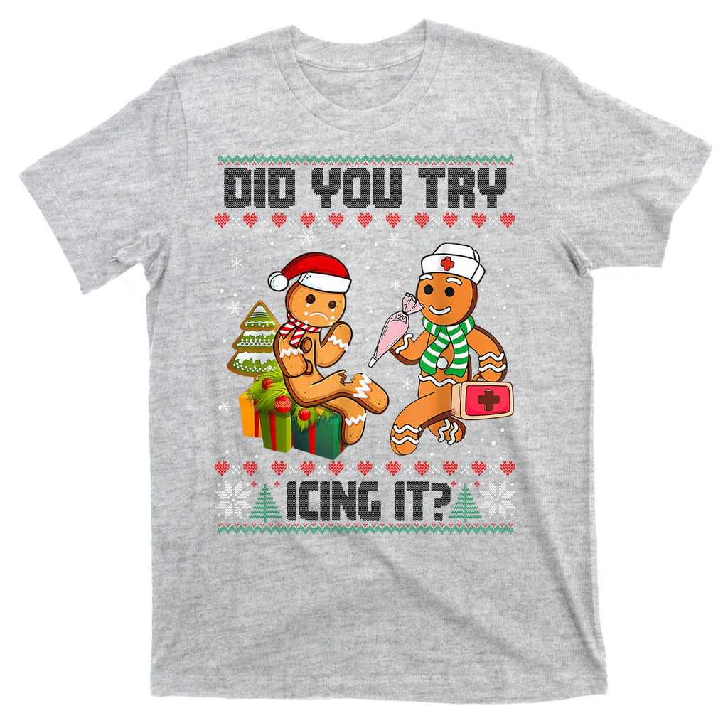 Did You Try Icing It Funny Gingerbread Christmas Holiday T-Shirt