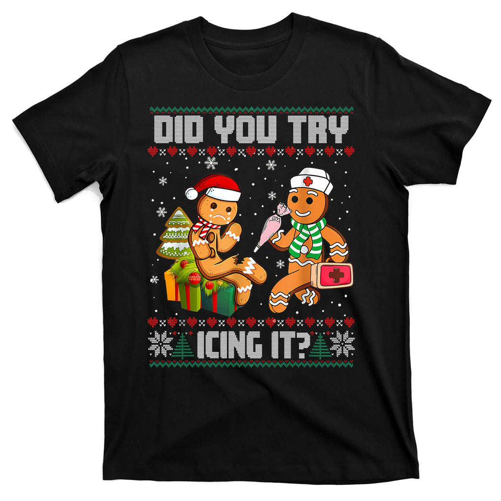 Did You Try Icing It Funny Gingerbread Christmas Holiday T-Shirt