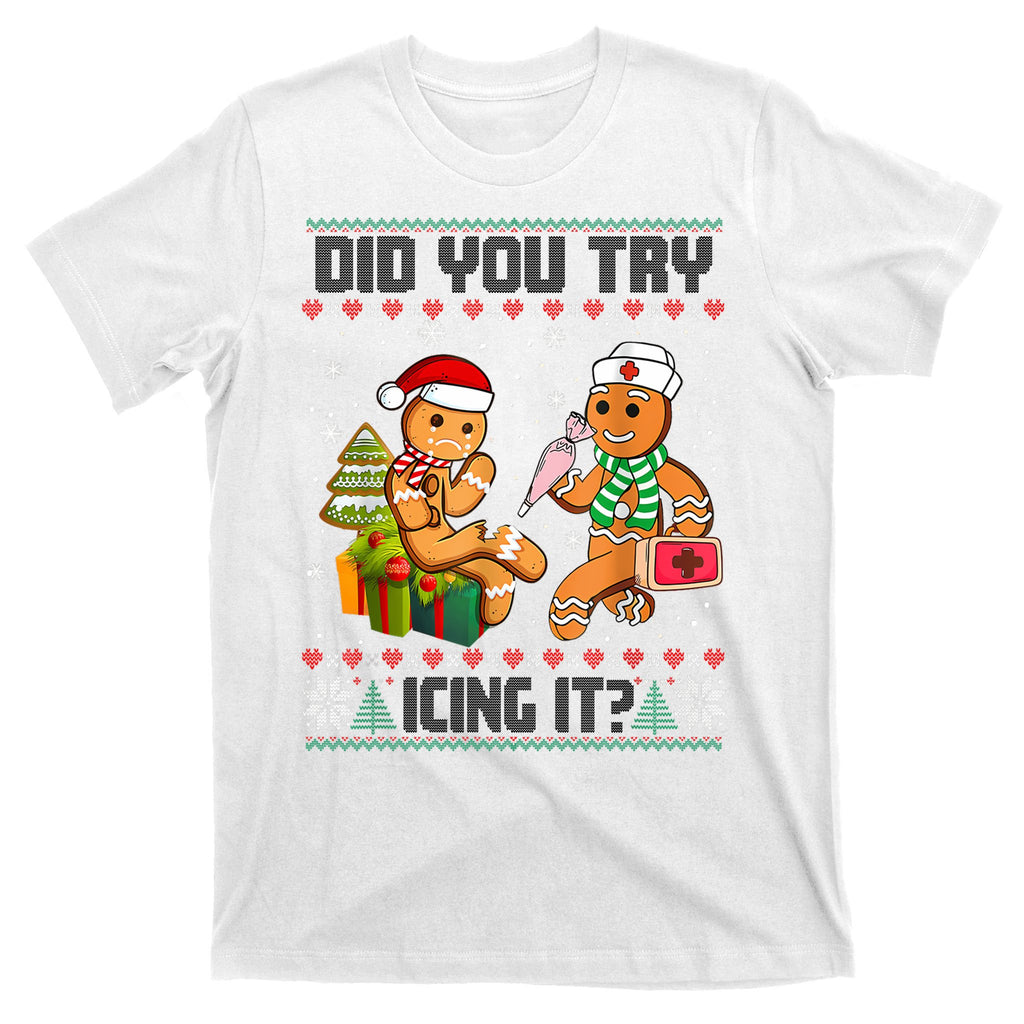 Did You Try Icing It Funny Gingerbread Christmas Holiday T-Shirt