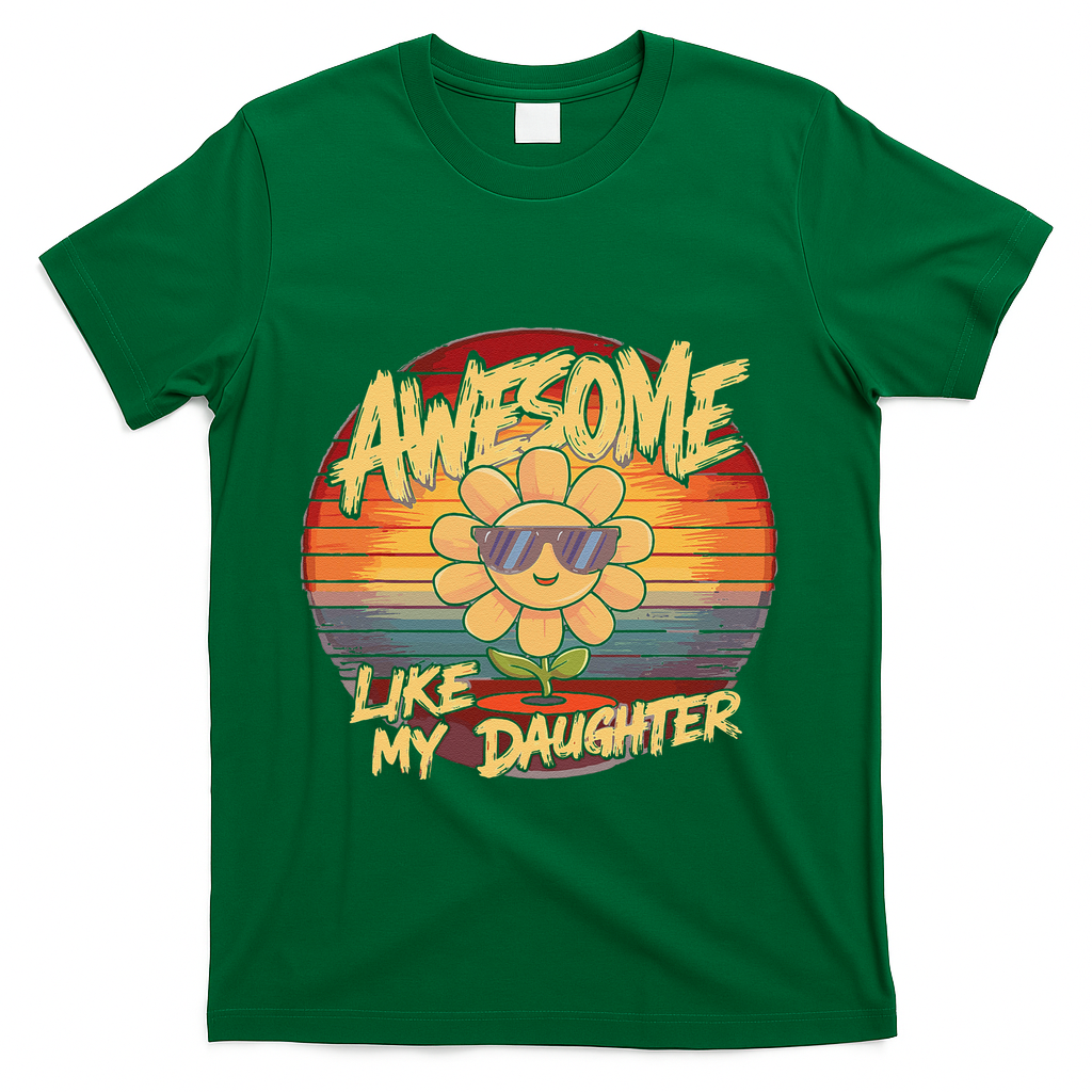 Awesome Like My Daughter Dad FatherS Day T-Shirt