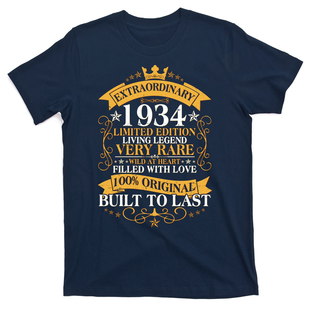 Extraordinary 1934 Limited Edition Built To Last 90th Birthday T-Shirt