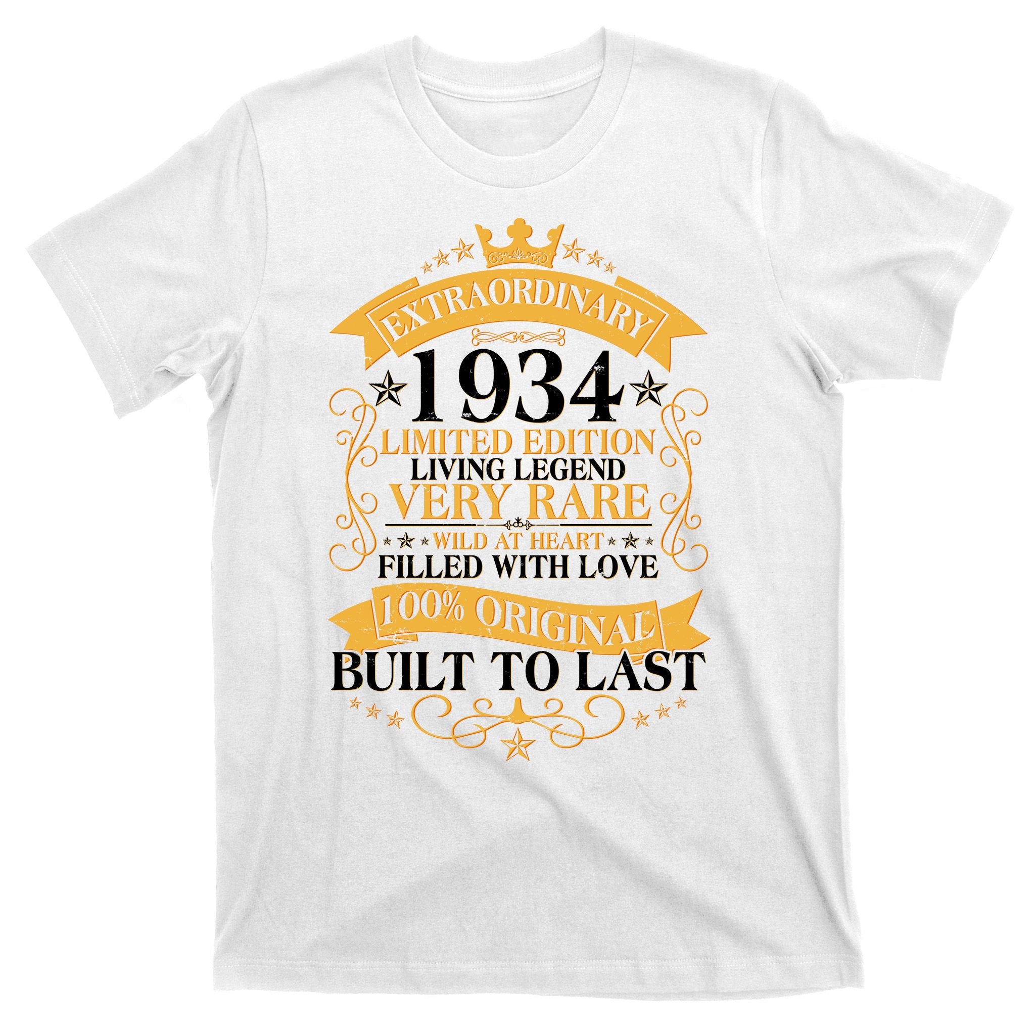 Extraordinary 1934 Limited Edition Built To Last 90th Birthday T-Shirt