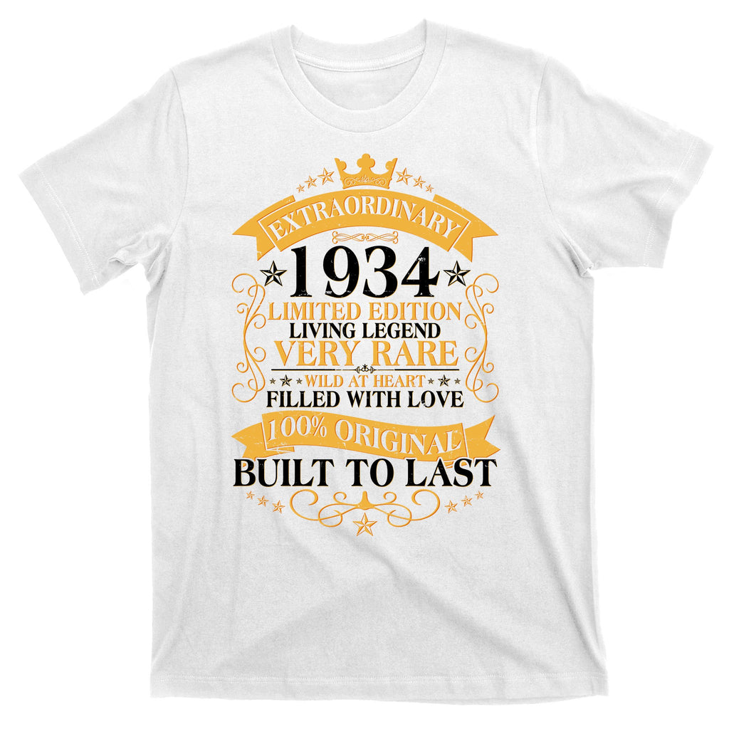 Extraordinary 1934 Limited Edition Built To Last 90th Birthday T-Shirt