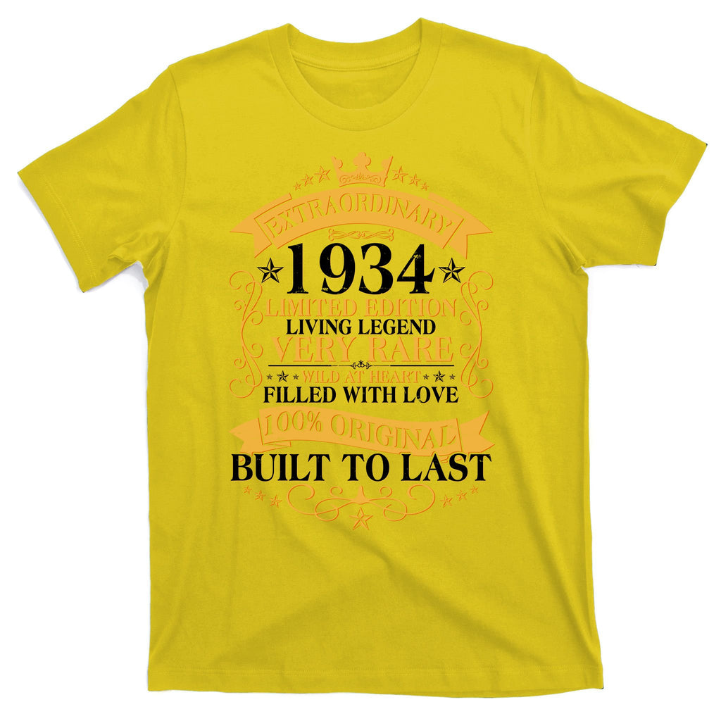 Extraordinary 1934 Limited Edition Built To Last 90th Birthday T-Shirt