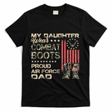 My Daughter Wear Combat Boots Proud Dad Of Veteran T-Shirt