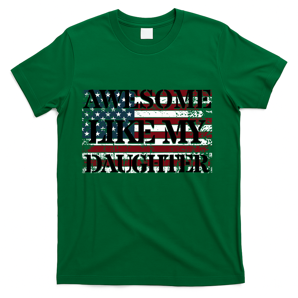 Awesome Like My Daughter Military Dad FatherS Day T-Shirt