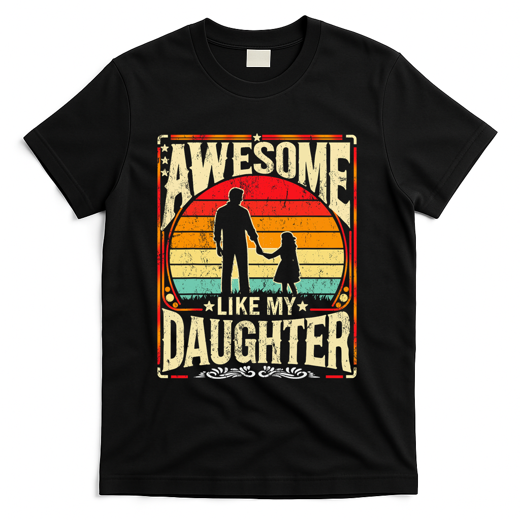 Awesome Like My Daughter Funny Father's Day For Dad Vintage T-Shirt