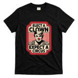 Elect A Clown Expect A Circus Impeach Trump Anti Trump T-Shirt