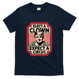 Elect A Clown Expect A Circus Impeach Trump Anti Trump T-Shirt