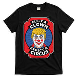 Elect A Clown Expect A Circus Impeach Trump Anti Trump  T-Shirt