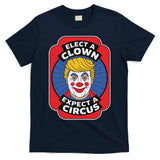 Elect A Clown Expect A Circus Impeach Trump Anti Trump  T-Shirt