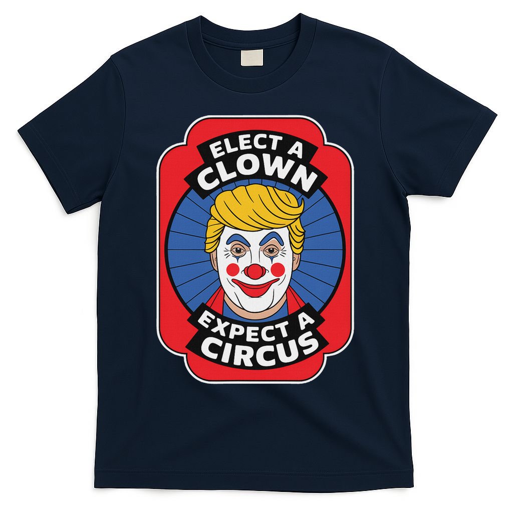 Elect A Clown Expect A Circus Impeach Trump Anti Trump  T-Shirt