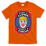 Elect A Clown Expect A Circus Impeach Trump Anti Trump  T-Shirt