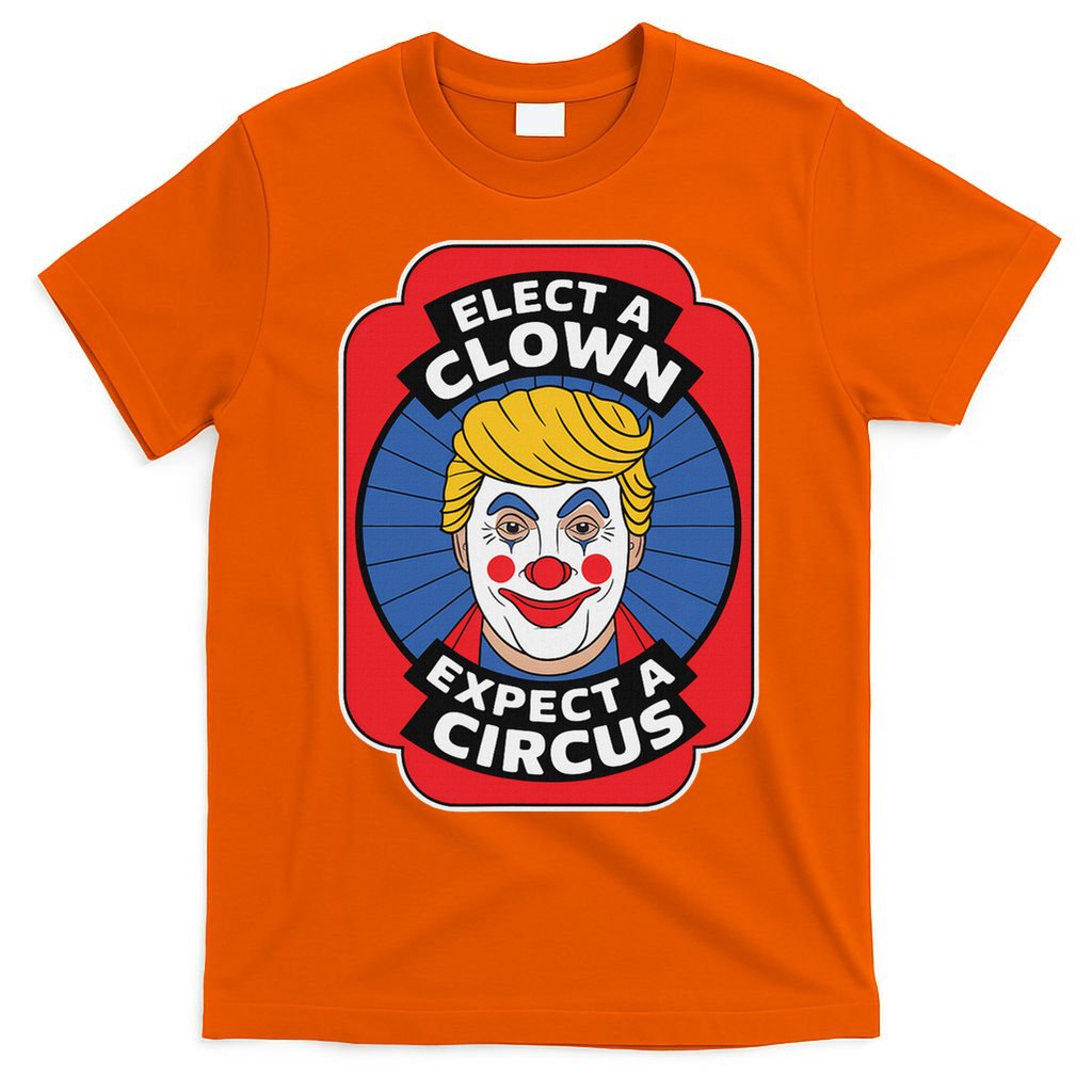Elect A Clown Expect A Circus Impeach Trump Anti Trump  T-Shirt